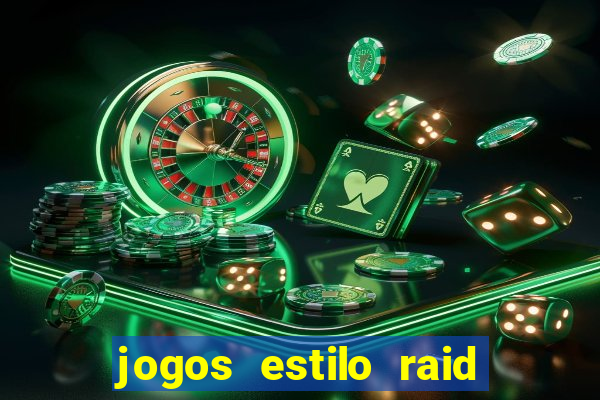 jogos estilo raid shadow legends