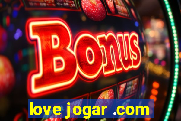 love jogar .com