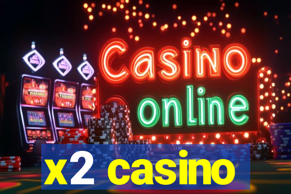 x2 casino