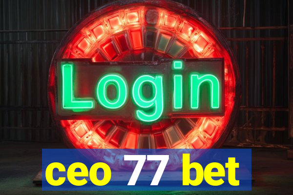 ceo 77 bet