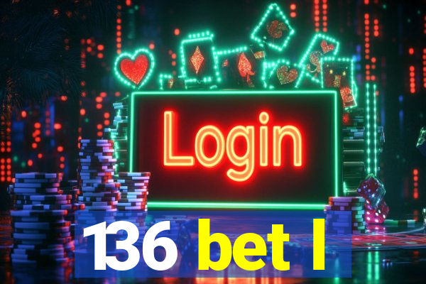 136 bet l