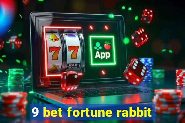 9 bet fortune rabbit