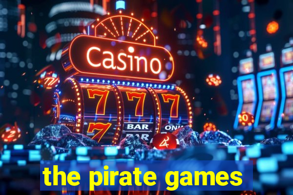 the pirate games