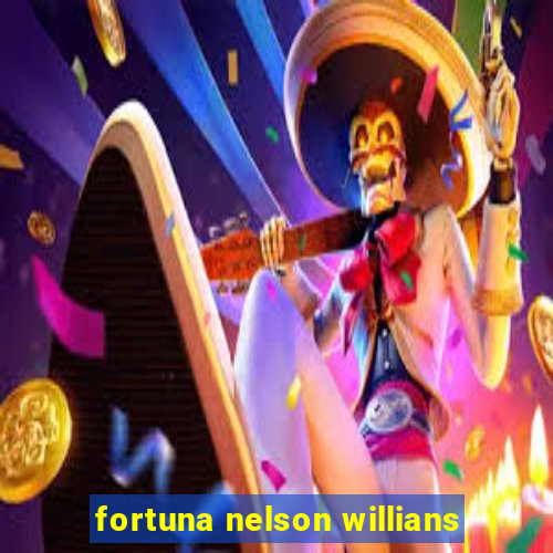 fortuna nelson willians