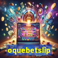 oquebetslip