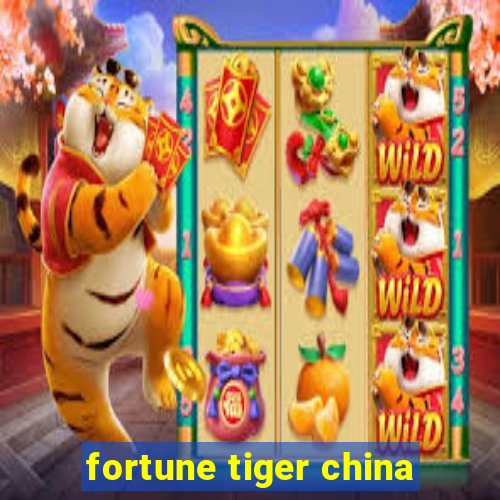 fortune tiger china