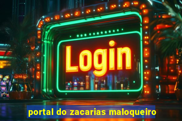 portal do zacarias maloqueiro