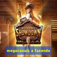 megacanais a fazenda