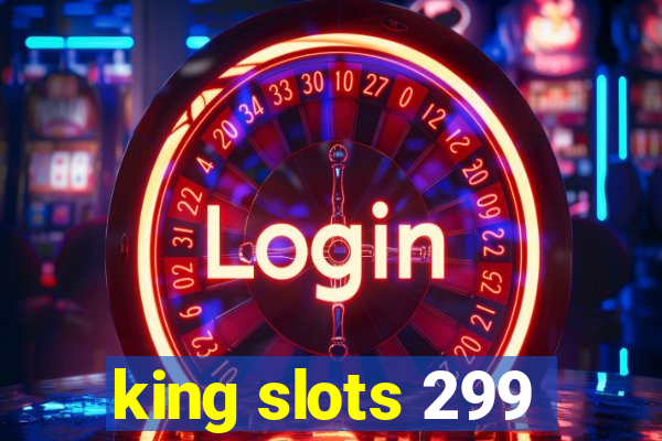 king slots 299