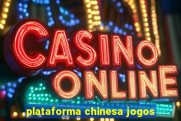 plataforma chinesa jogos