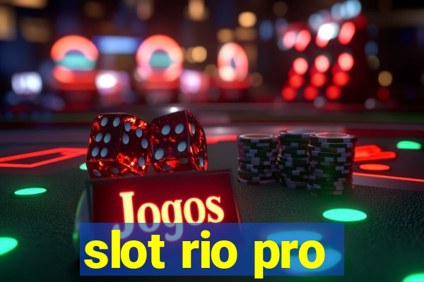 slot rio pro