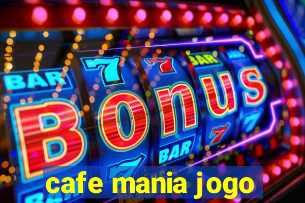 cafe mania jogo