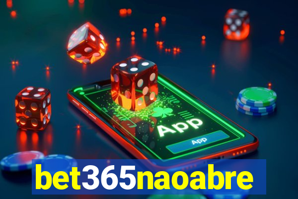 bet365naoabre