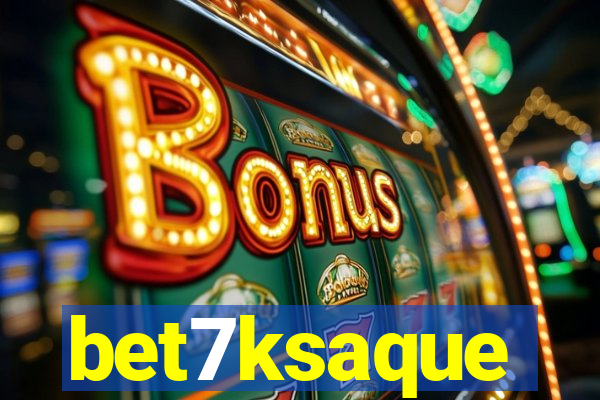 bet7ksaque