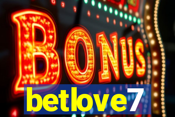 betlove7