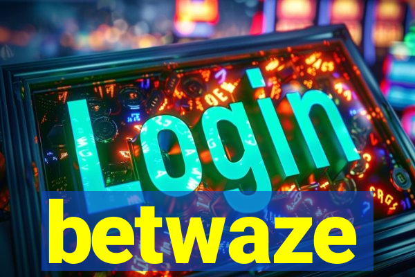 betwaze