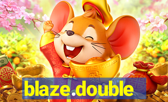 blaze.double