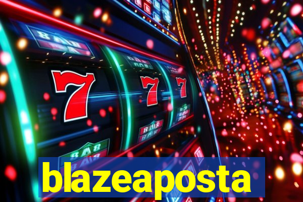 blazeaposta