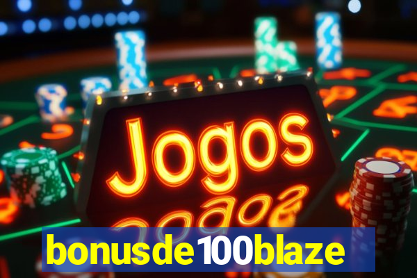 bonusde100blaze