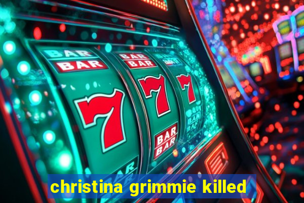 christina grimmie killed