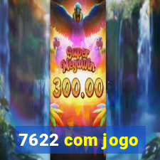 7622 com jogo