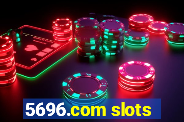 5696.com slots