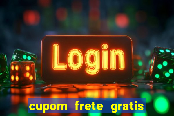 cupom frete gratis magazine luiza