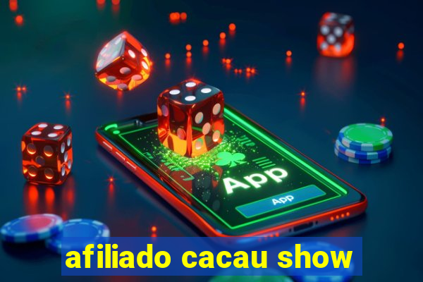 afiliado cacau show