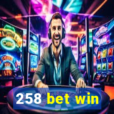 258 bet win