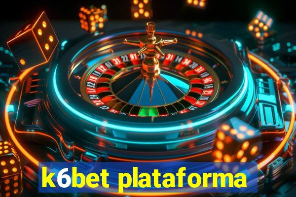 k6bet plataforma