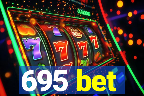 695 bet