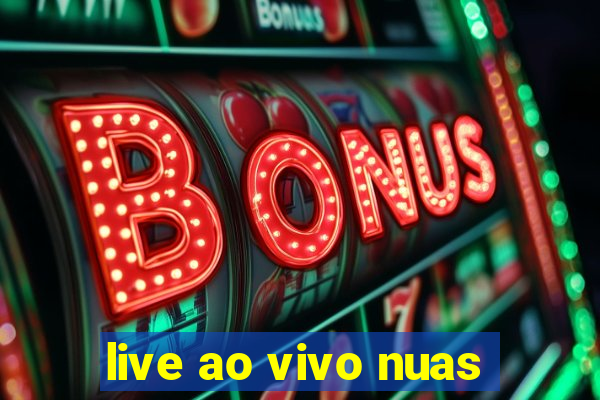 live ao vivo nuas