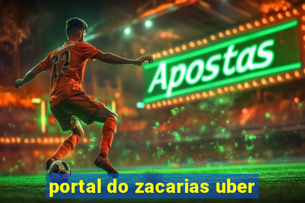 portal do zacarias uber