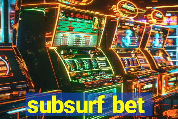 subsurf bet