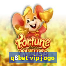 q8bet vip jogo