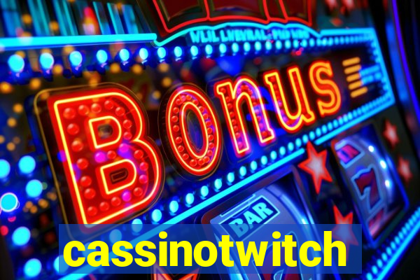 cassinotwitch