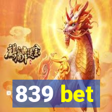 839 bet