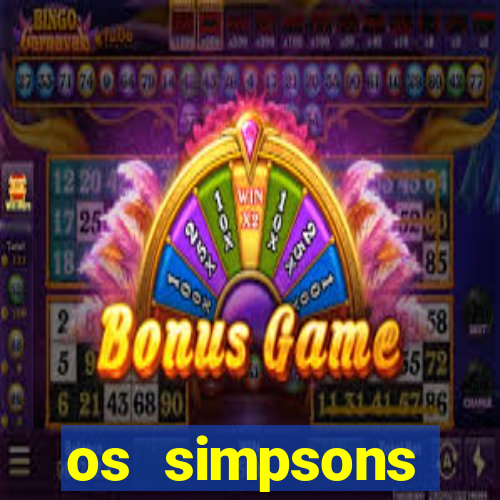 os simpsons assistir dublado