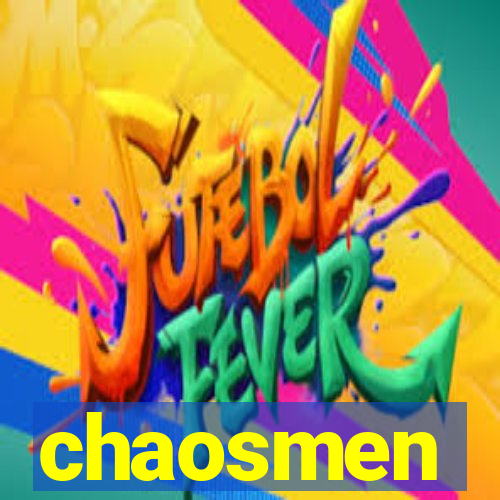 chaosmen