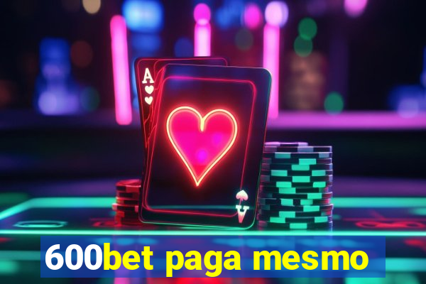 600bet paga mesmo