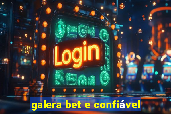 galera bet e confiável