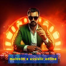 malcolm x assistir online