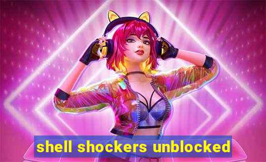 shell shockers unblocked