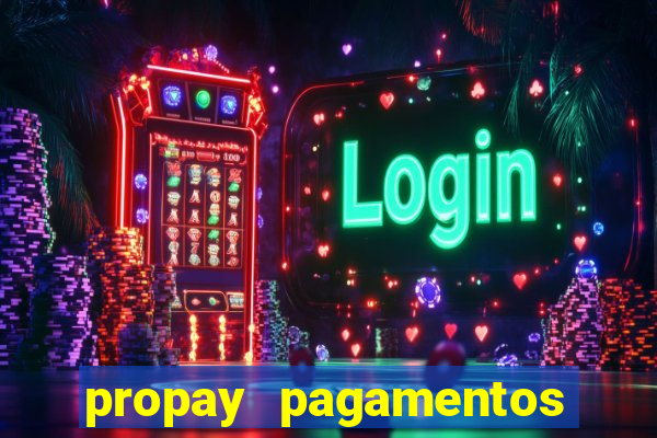 propay pagamentos ltda jogos