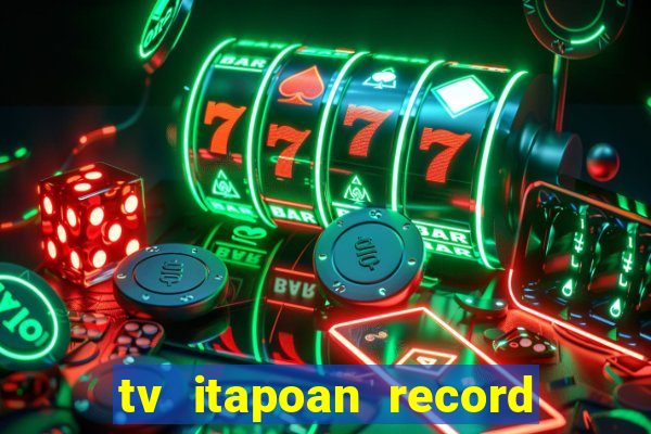 tv itapoan record bahia ao vivo online