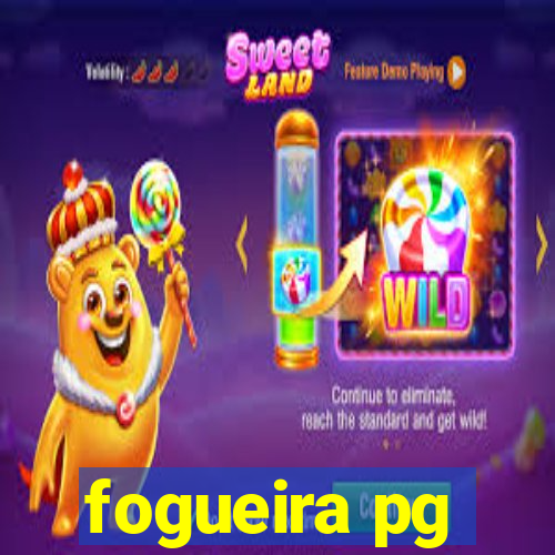 fogueira pg