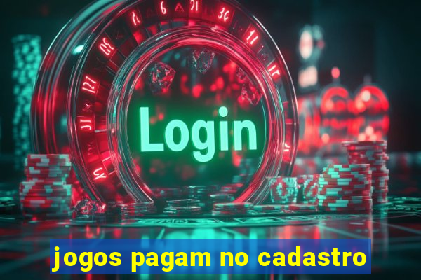 jogos pagam no cadastro