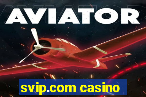 svip.com casino