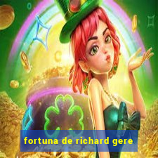 fortuna de richard gere