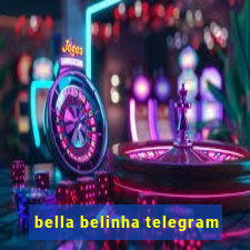 bella belinha telegram